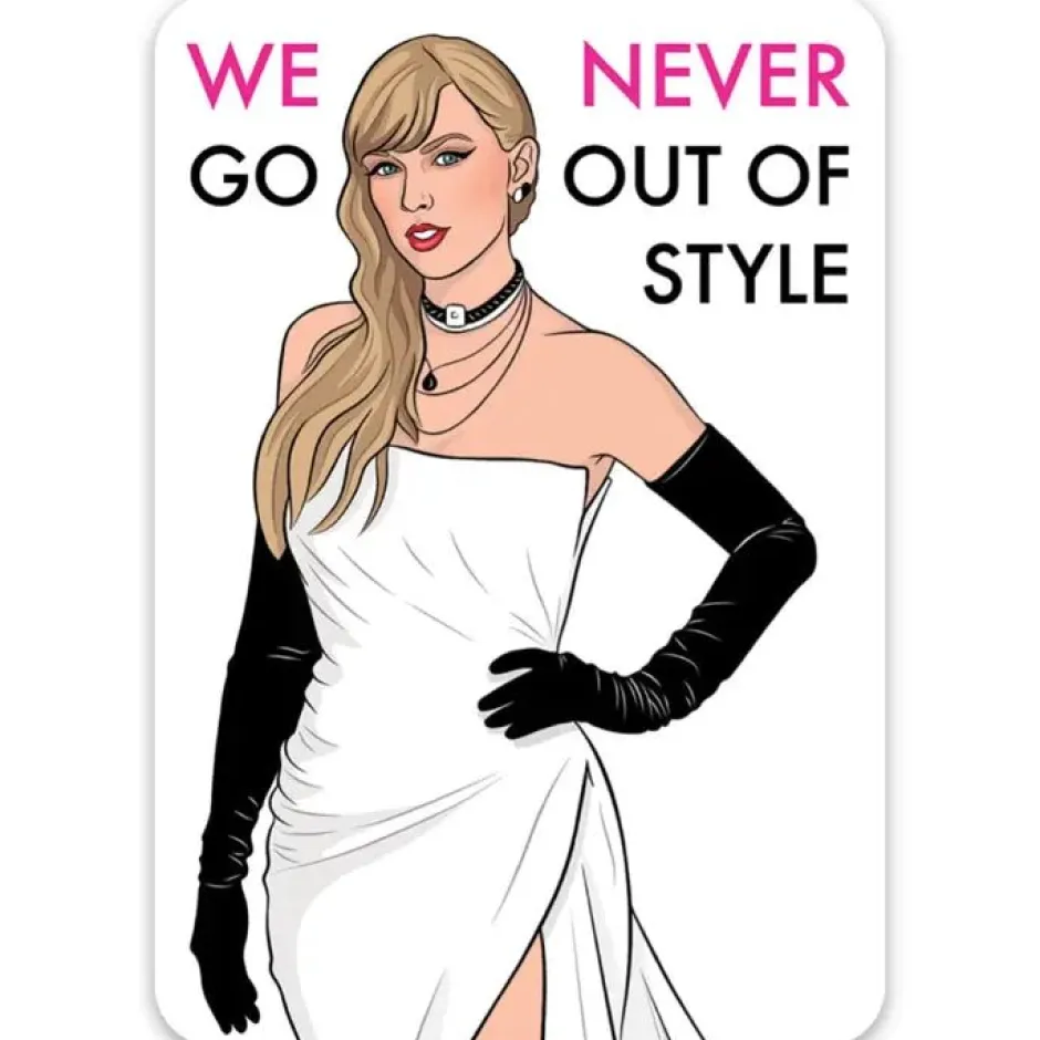 Owl & Goose Gifts Taylor We Never Go Out of Style Vinyl Sticker by The Found -| Stickers & Stationary